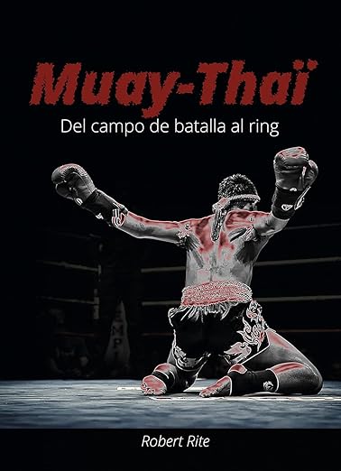 muay-thai-libro-vivencia Portada del libro "Muay Thai: El Campo de Batalla", guía sobre las técnicas y filosofía del Muay Thai.