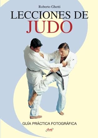 LECCIONES-JUDO Portada del libro Lecciones de Judo: Guía práctica para aprender y perfeccionar técnicas de Judo