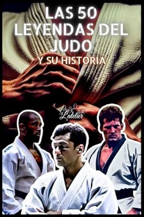 las-50-leyendas-judo Las 50 Leyendas del Judo: historia y legado de los grandes maestros del Judo